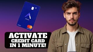 How To Activate Atlas Credit Card 2025