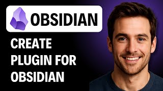 How To Create A Plugin For Obsidian [2026 Guide]
