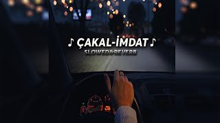 Çakal - İmdat (Slowed&Reverb)