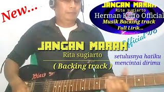 New Backing track (gitar) Dangdut JANGAN MARAH (Rita sugiarto) Full Lirik