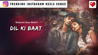 Dil Ki Baat | Bollywood Trending Songs 2024 | Trending Song On Instagram Reels &