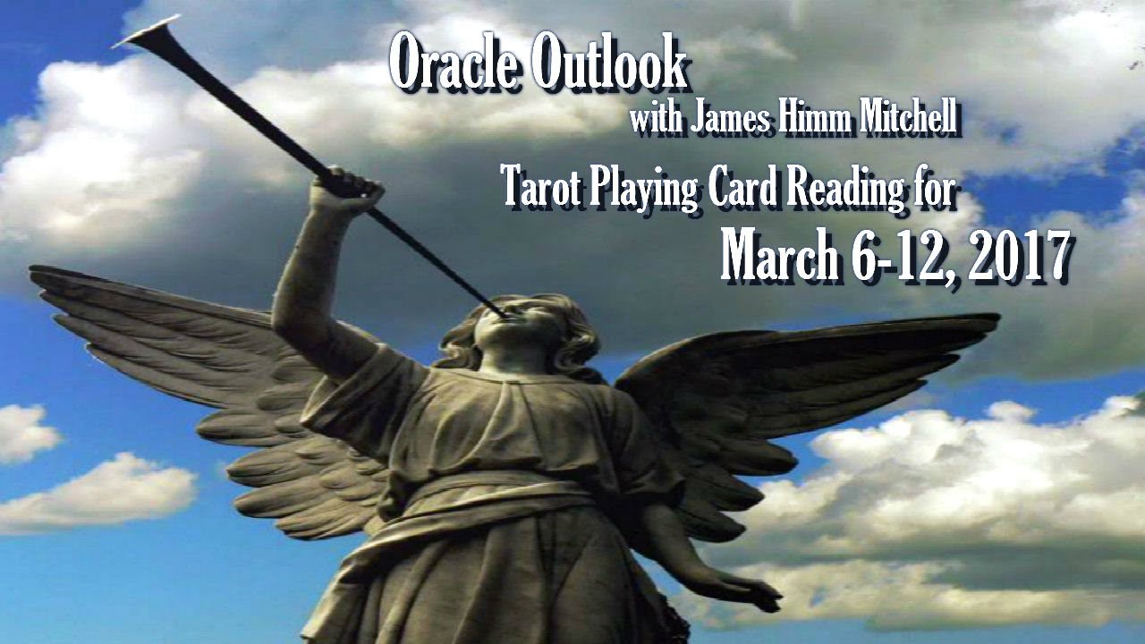 Oracle Outlook: Tarot Playing Card Reading for March 6-12, 2017