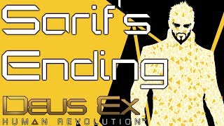 Deus Ex: Human Revolution [Sarifs Ending]