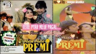 Tere Pyar Mein Pagal,Hum Hain Premi,1996,With Jhankar Beat, Kumar Sanu & Alka Yagnik, Mp3 Audio....