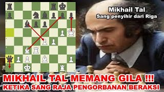 MIKHAIL TAL IS CRAZY!!! WHEN THE KING OF SACRIFICE ACTIVATED