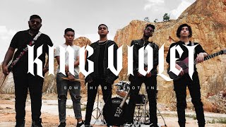 King Violet - Something To Nothing Official Music Video