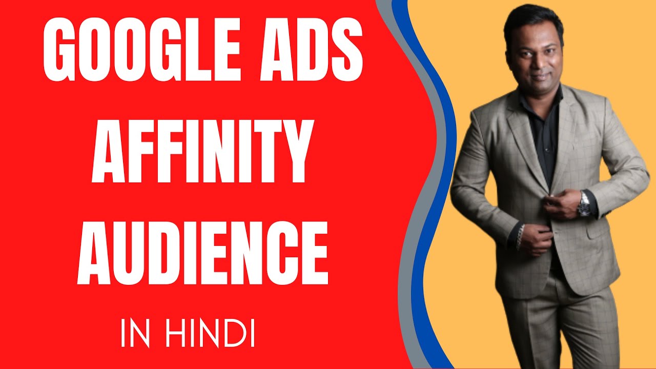 Google Ads Affinity Audiences & Custom Affinity Audiences | Sanjay ...