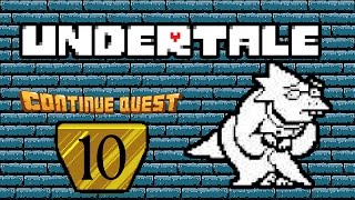Undertale - Part 10 - ContinueQuest