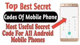 Secret Phone Codes You Didn't Know Existed | Most Useful Secret Code For All Android Mobile Phones