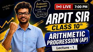 Live Class 10th Maths | Arithmetic Progression (AP) | CBSE Board | L -1 | Arpit Sir #cbse2027
