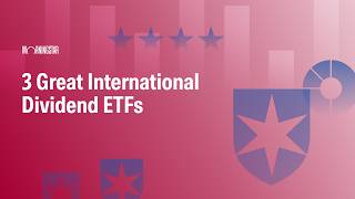 3 Great International Dividend ETFs