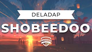 DELADAP ft. Melinda Stoika - ShoBeeDoo