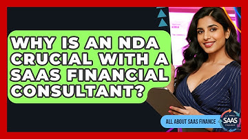 Why Is An NDA Crucial With A SaaS Financial Consultant? - All About SaaS Finance