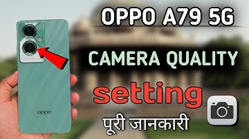 Oppo a79 camera quality setting || oppo a79 5g best camera setting kaise kare