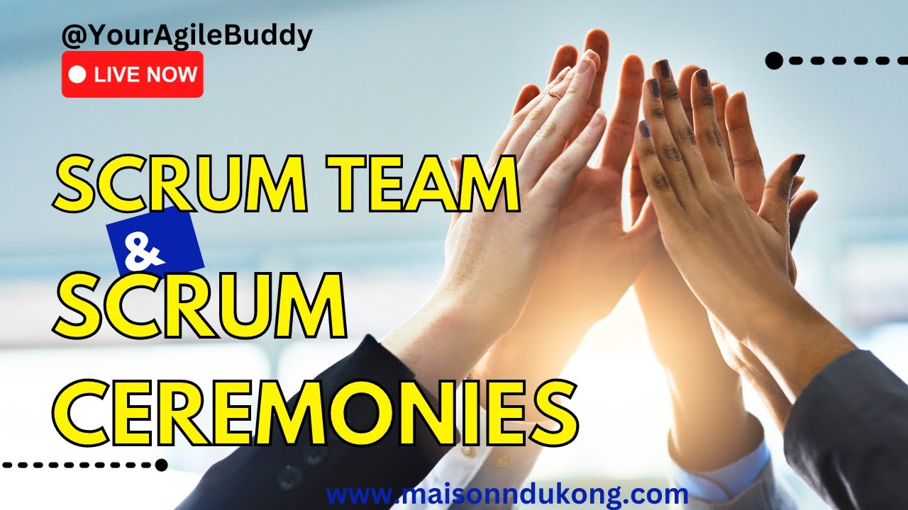 Scrum Team and Scrum Ceremonies 