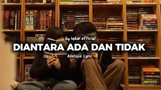 Diantara Ada dan Tidak (Iqbal) — Adelique (Official Lyric Video)