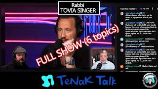 Rabbi TOVIA SINGER - FULL VIDEO with 6 questions - 2409 (2287 now public access)