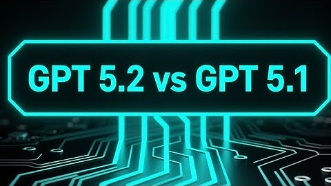 GPT 5.2 versus GPT 5.1