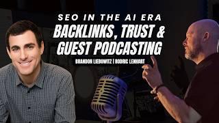 SEO in the Age of AI: Backlinks, Trust & Guest Podcasting with Brandon Liebowitz