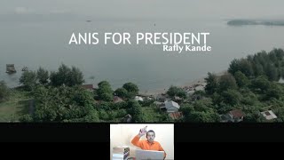 LAGU  'ANIES FOR PRESIDENT' -  RAFLY KANDE