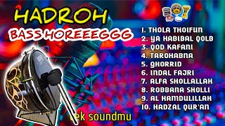 HADROH BASS HOREG - THOLA TOIFUN SHOLAWAT FULL BASS