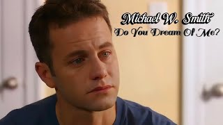 Michael W. Smith - Do You Dream Of Me? (Tradução/Legendado) @Babylove49 