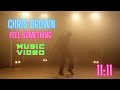 Chris Brown - Feel Something (Unofficial Music Video)