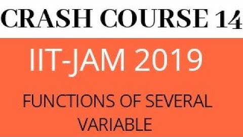 IIT-JAM 2019CRASH COURSE 14 | FUNCTIONS OF SEVERAL VARIABLE