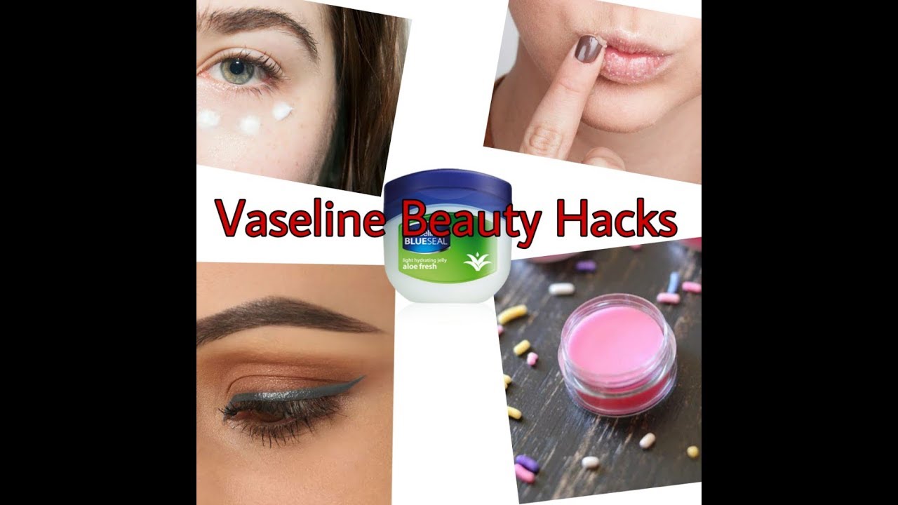Vaseline Beauty Hacks DIY Vaseline makeup and Beauty Hacks Vaseline