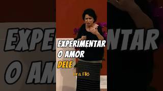 Experimentar o amor Dele. #shorts #pregação