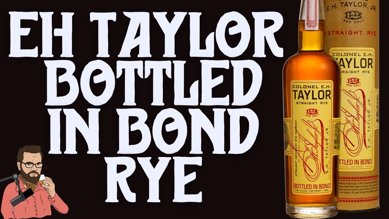 EH Taylor Bottled In Bond Rye Whiskey Review YouTube