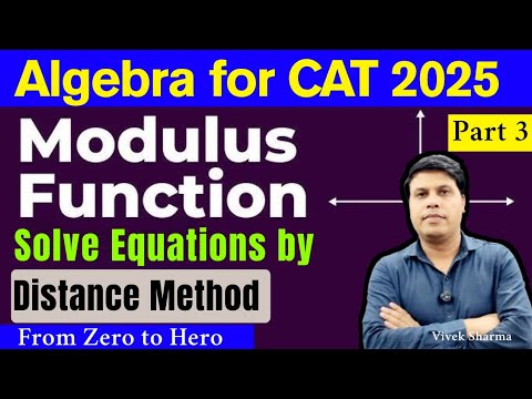 Modulus Functions ( Part 3 ) | CAT Exam Preparation | CAT 2025 ...