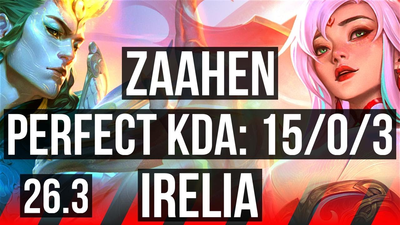 ZAAHEN vs IRELIA (TOP) | Perfect KDA: 15/0/3 | EUW Grandmaster | 26.3