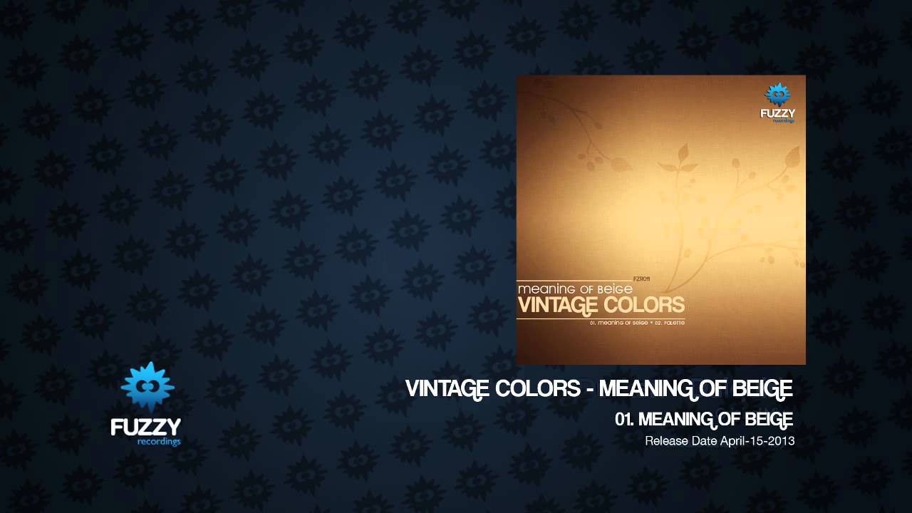 Vintage Colors Meaning Of Beige (Original Mix) [Fuzzy Recordings