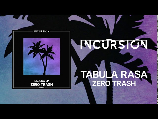 Watch Zero Trash - Tabula Rasa on YouTube Watch Zero Trash - Tabula Rasa on YouTube