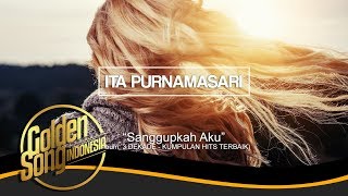 ITA PURNAMASARI - Sanggupkah Aku (Official Audio)