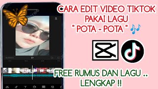 CARA EDIT VIDEO TIKTOK PAKAI LAGU POTA POTA || Versi Capcut