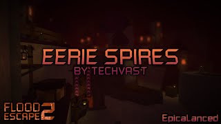 Eerie Spires [Insane] by Techvast | Flood Escape 2: Community Maps (Requested Map)