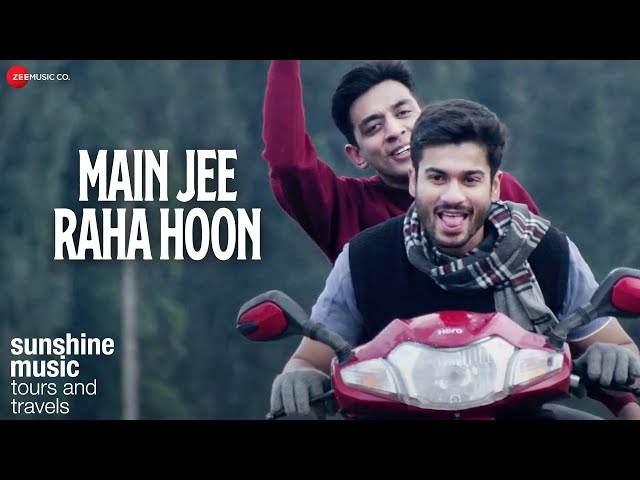 Main Jee Raha Hoon - Sunshine Music Tours & Travels | Sunny Kaushal, Ashrut J & Jasweet S | Anish N class=