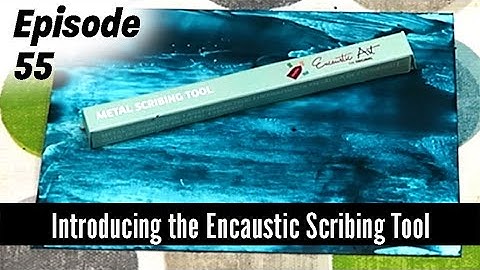 Introducing the Encaustic Scribing tool