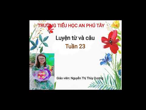 LTVC LỚP 4-MRVT CÁI ĐẸP- TUẦN 23