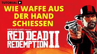 Red dead redemption 2 waffe aus der hand schießen wie screenshot 5