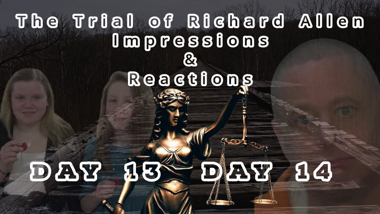 The Trial of Richard Allen: Days 13 & 14 - YouTube
