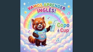 Vamos aprender inglês cantando Copo é Cup