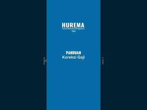 Tutorial HUREMA | Admin | Panduan Koreksi Gaji