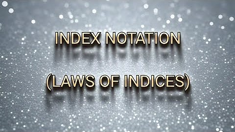 INDEX NOTATION (LAWS OF INDICES) #MathMastery- #EugenesMathMasteryAcademy- #MathematicsMadeEasy