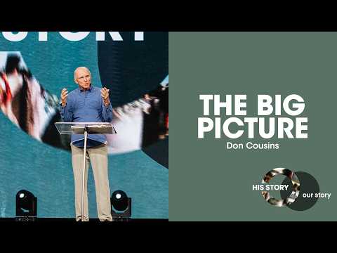 His Story Our Story | The Big Picture - Don Cousins