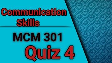 MCM 301 (Communication Skills) Quiz 4 Solution Spring 2023 |MCM301 quiz 4