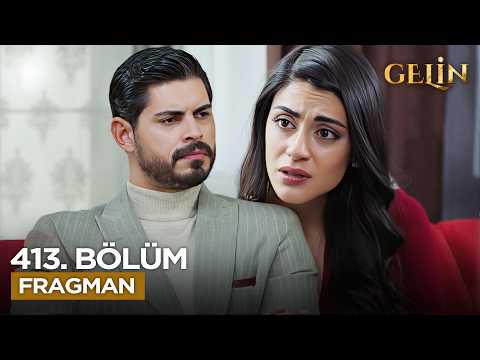 Gelin 413. Bölüm Fragmanı