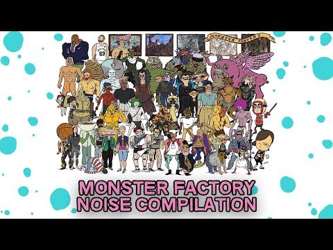 Monster Factory Compilation - Boy Noises